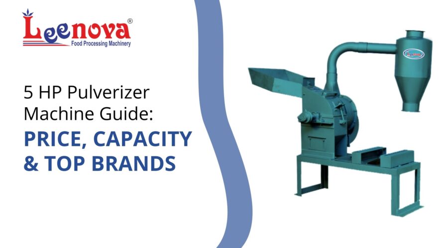 5 HP Pulverizer Machine Guide: Price, Capacity & Top Brands