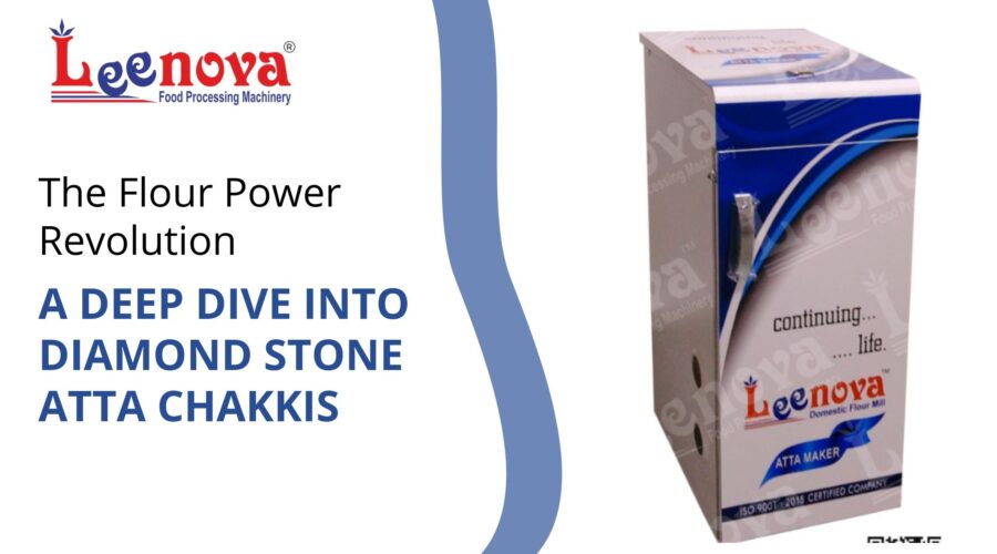 The Flour Power Revolution: A Deep Dive into Diamond Stone Atta Chakkis