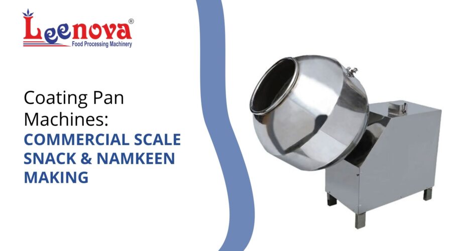 Coating Pan Machines: Commercial Scale Snack & Namkeen Making