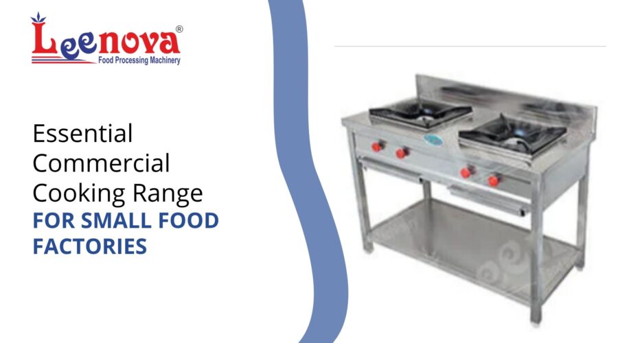Essential Commercial Cooking Range for Small Food Factories
